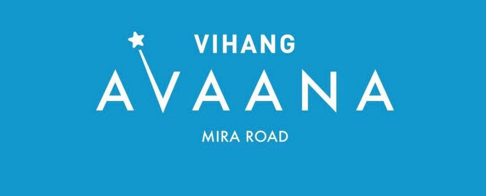 VIHANG AVAANA . MIRA ROAD EAST . CODENAME THE NEXT . VINAY NAGAR . VIHANG AHEAD AVAANA . REYANSHP REALTY . MIRA ROAD EAST